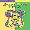 Every Time I Pray